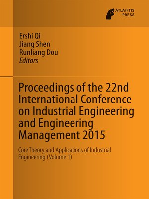 cover image of Proceedings of the 22nd International Conference on Industrial Engineering and Engineering Management 2015